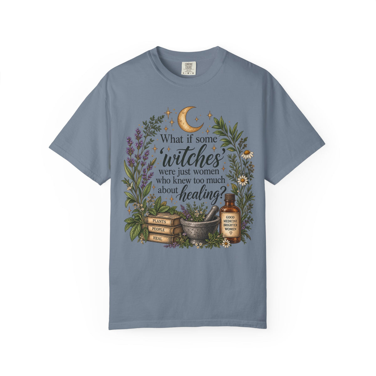 What If Witches Were Healers? Garment-Dyed Tee