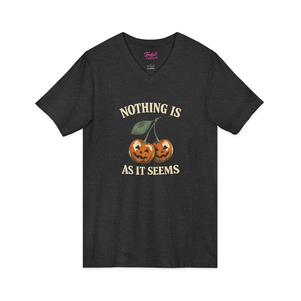 Nothing is what it seems Unisex Jersey Short Sleeve V-Neck Tee