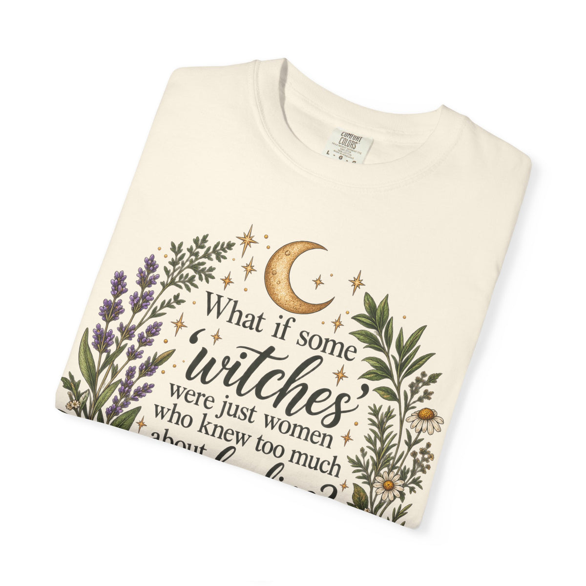 What If Witches Were Healers? Garment-Dyed Tee