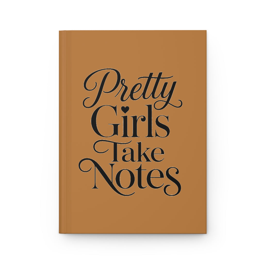 Pretty Girls Take Notes -Light Brown Hardcover Journal Matte