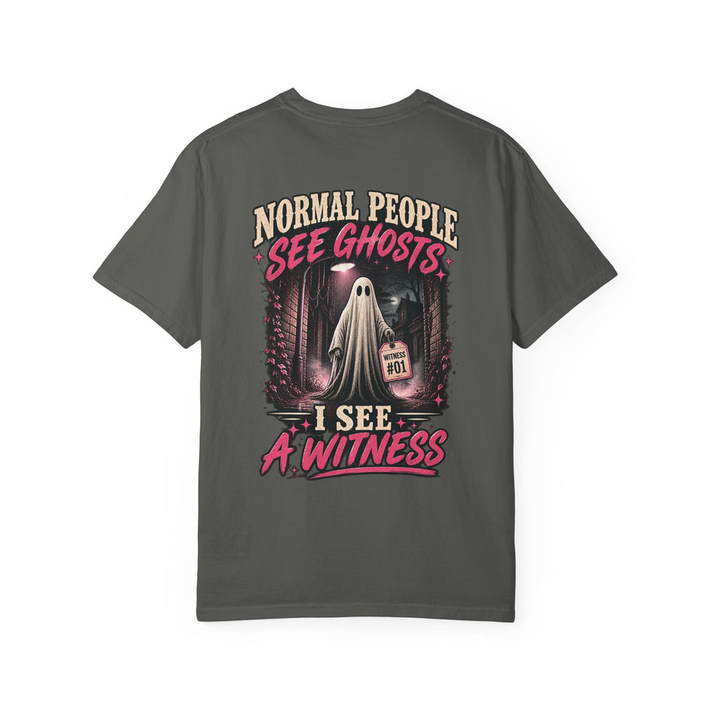 Normal people see ghosts ..Unisex Garment-Dyed T-shirt