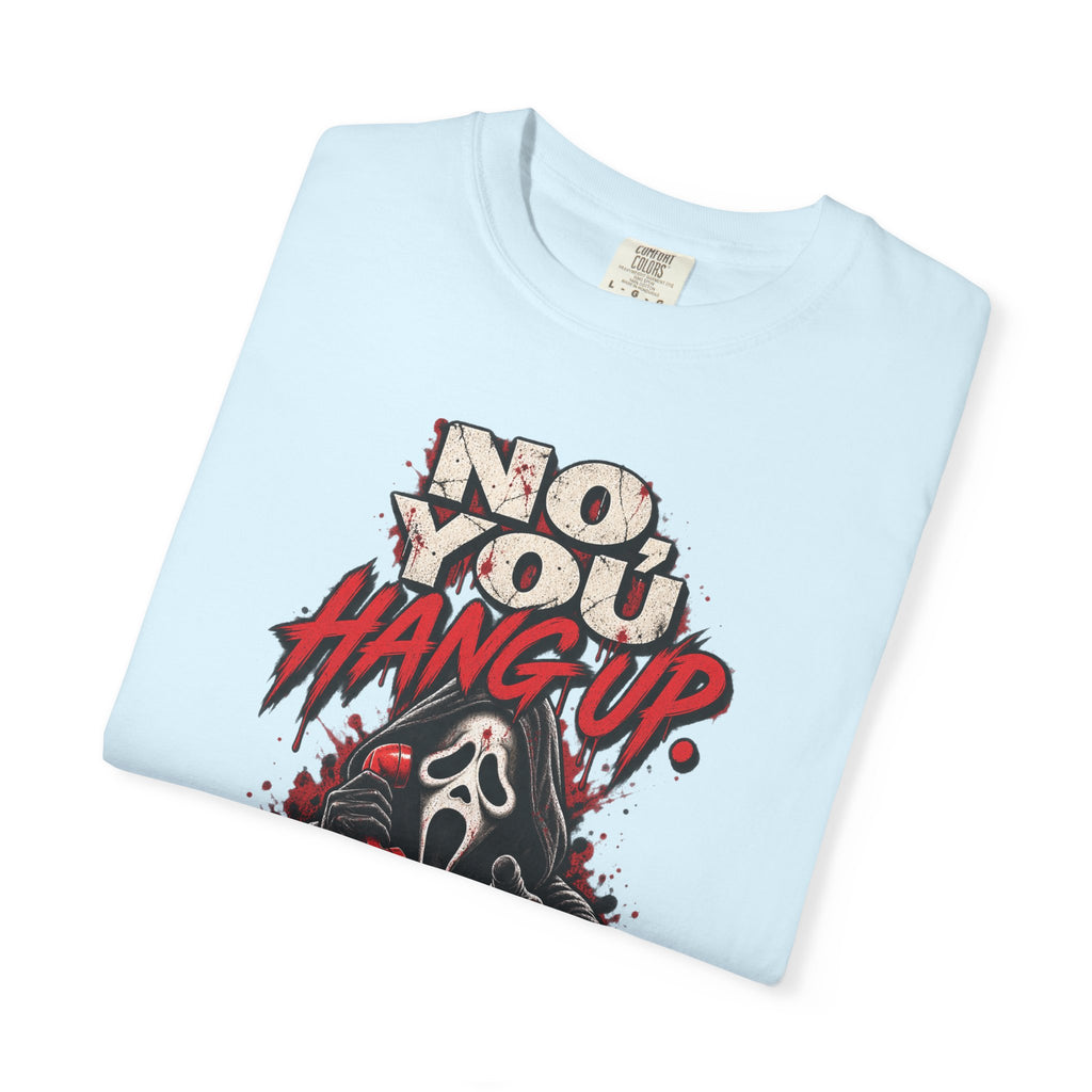 You hang up  Unisex Garment-Dyed T-shirt