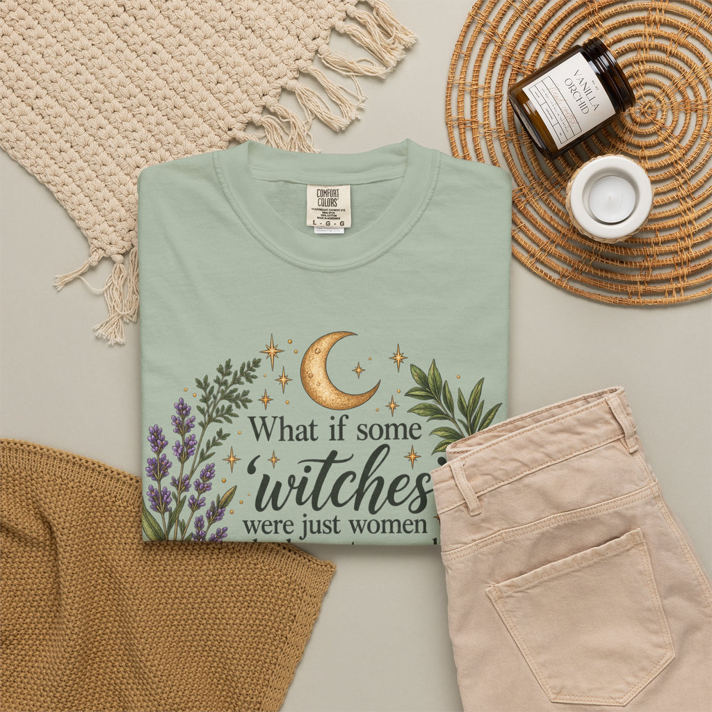 What If Witches Were Healers? Garment-Dyed Tee