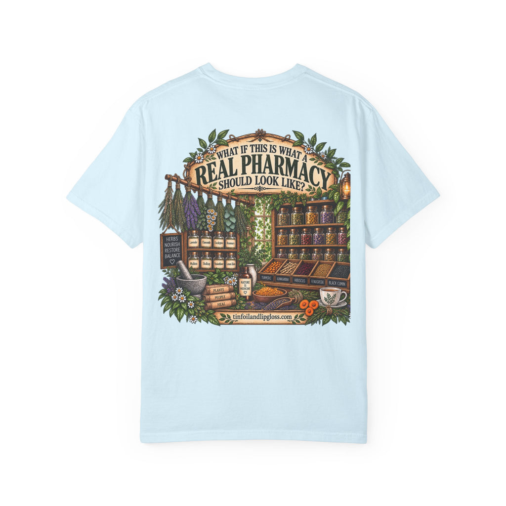 What If Nature Is Medicine? Garment-Dyed Tee