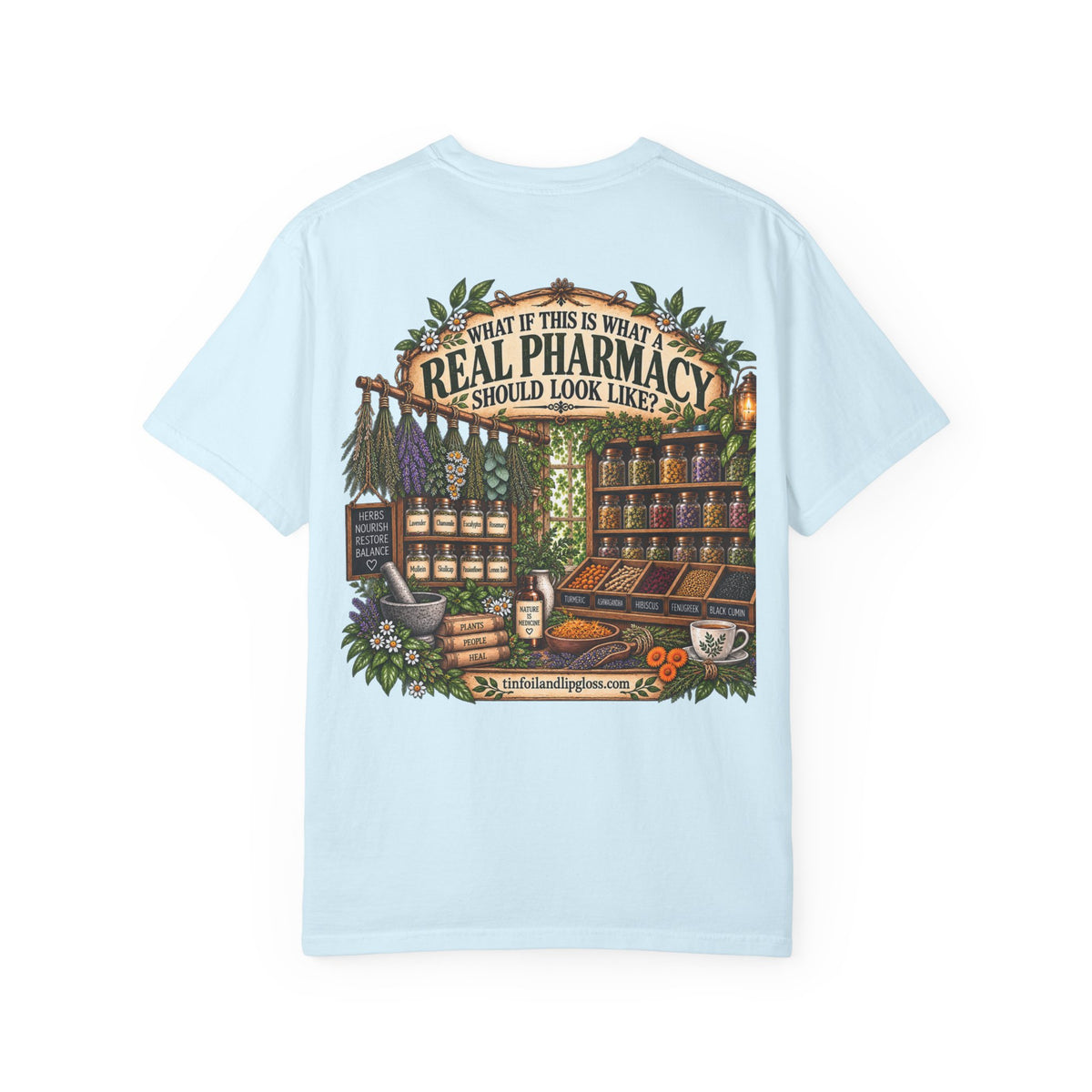 What If Nature Is Medicine? Garment-Dyed Tee