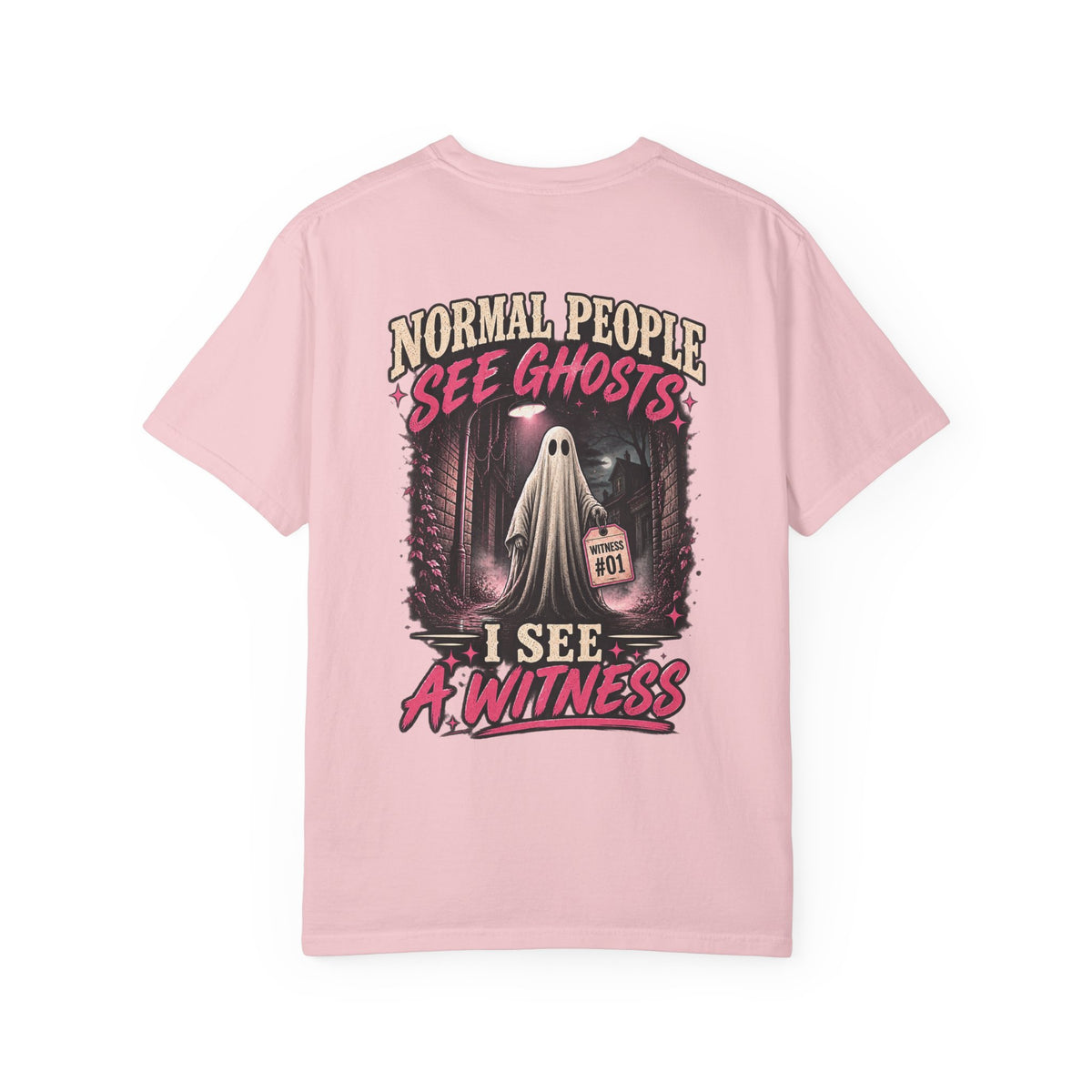 Normal people see ghosts ..Unisex Garment-Dyed T-shirt