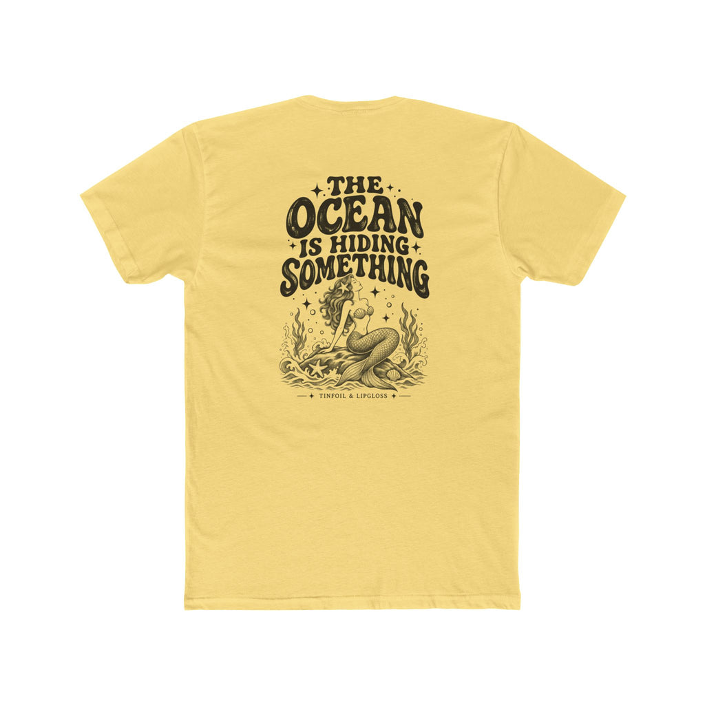 Mermaid /The Ocean is Hiding Something Unisex Cotton Crew Tee
