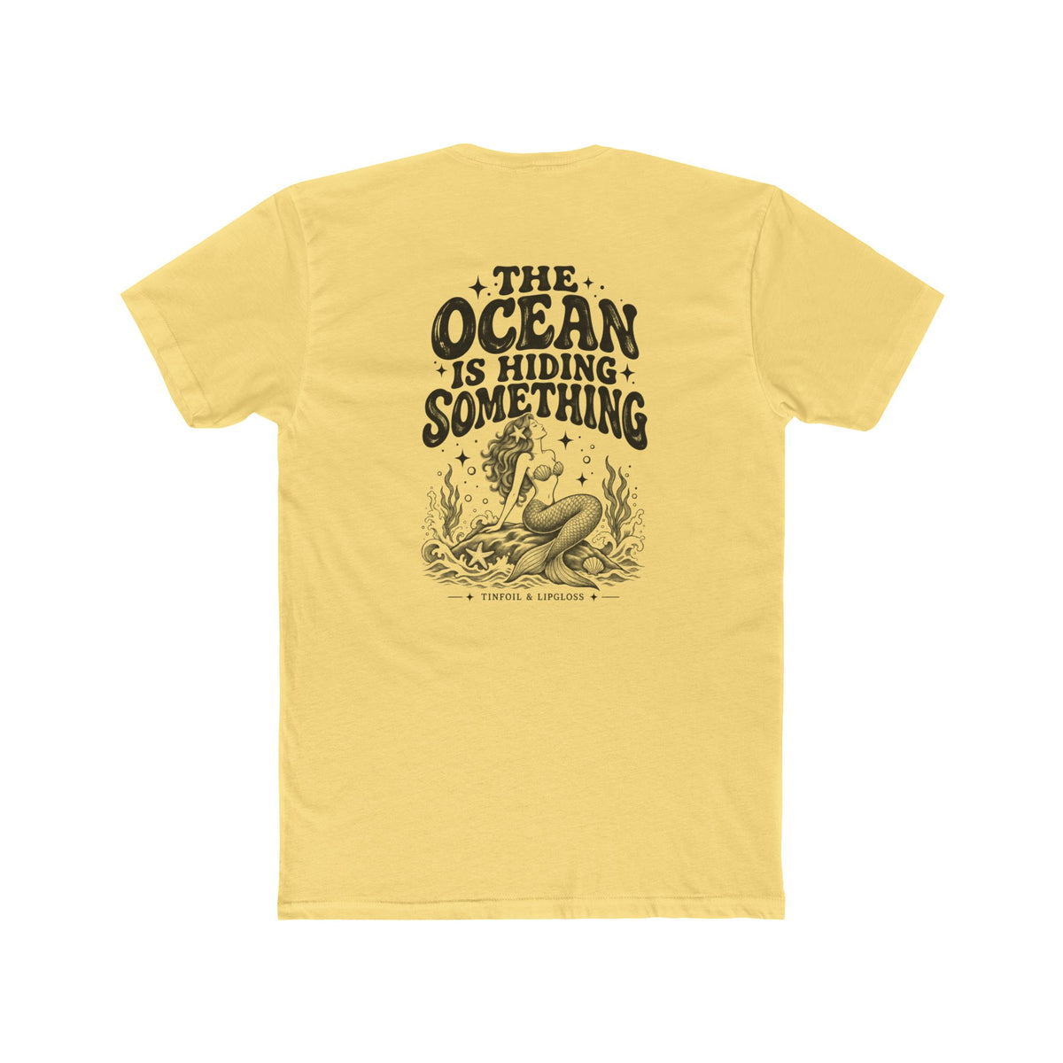 Mermaid /The Ocean is Hiding Something Unisex Cotton Crew Tee