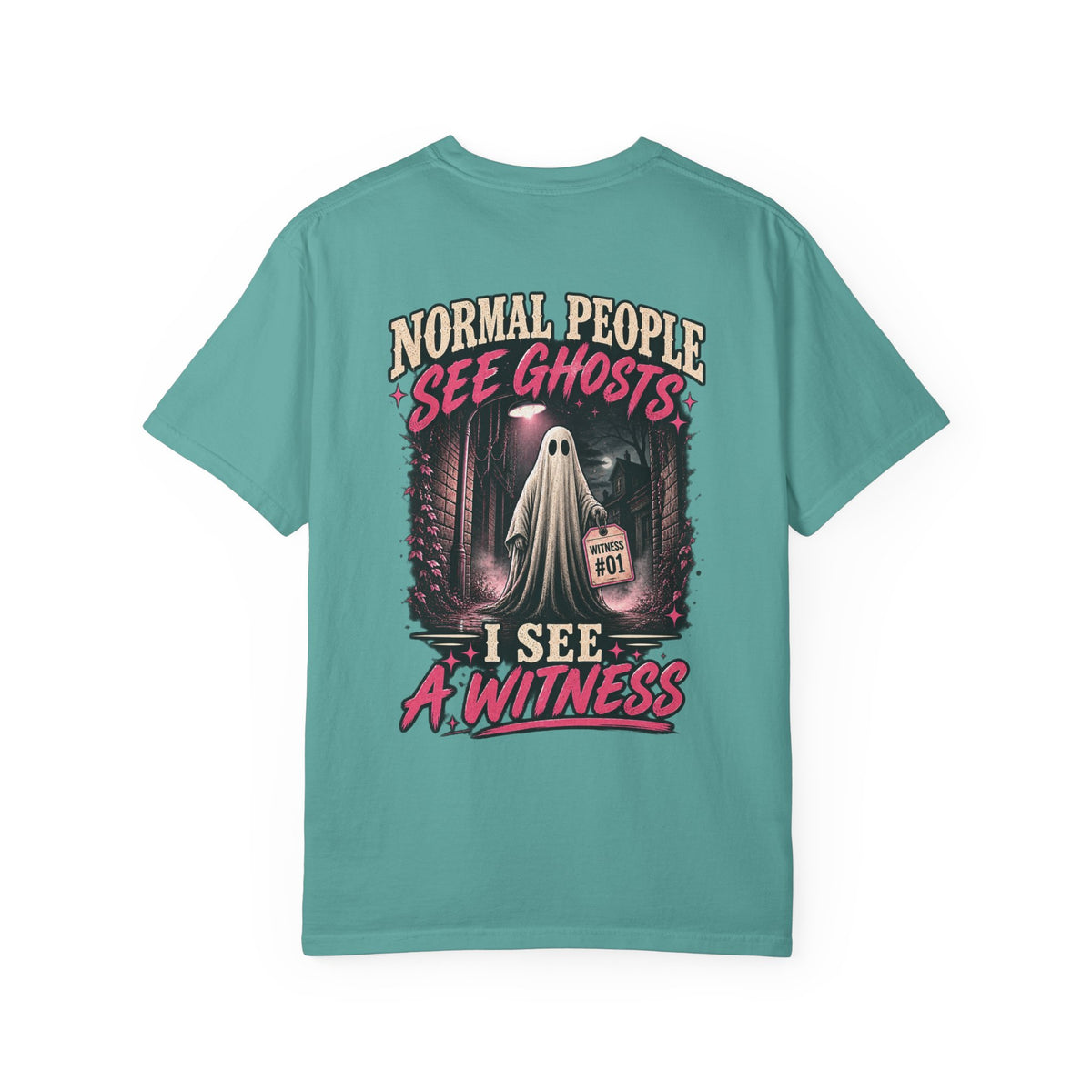 Normal people see ghosts ..Unisex Garment-Dyed T-shirt