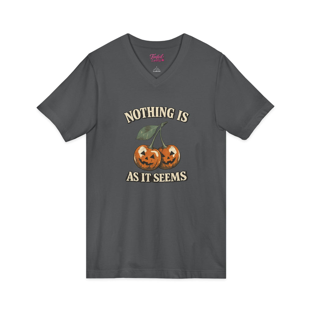 Nothing is what it seems Unisex Jersey Short Sleeve V-Neck Tee