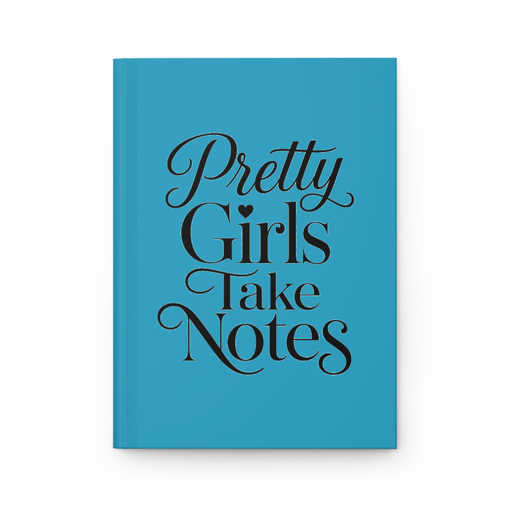 Pretty Girls Take Notes -Turquoise Hardcover Journal Matte