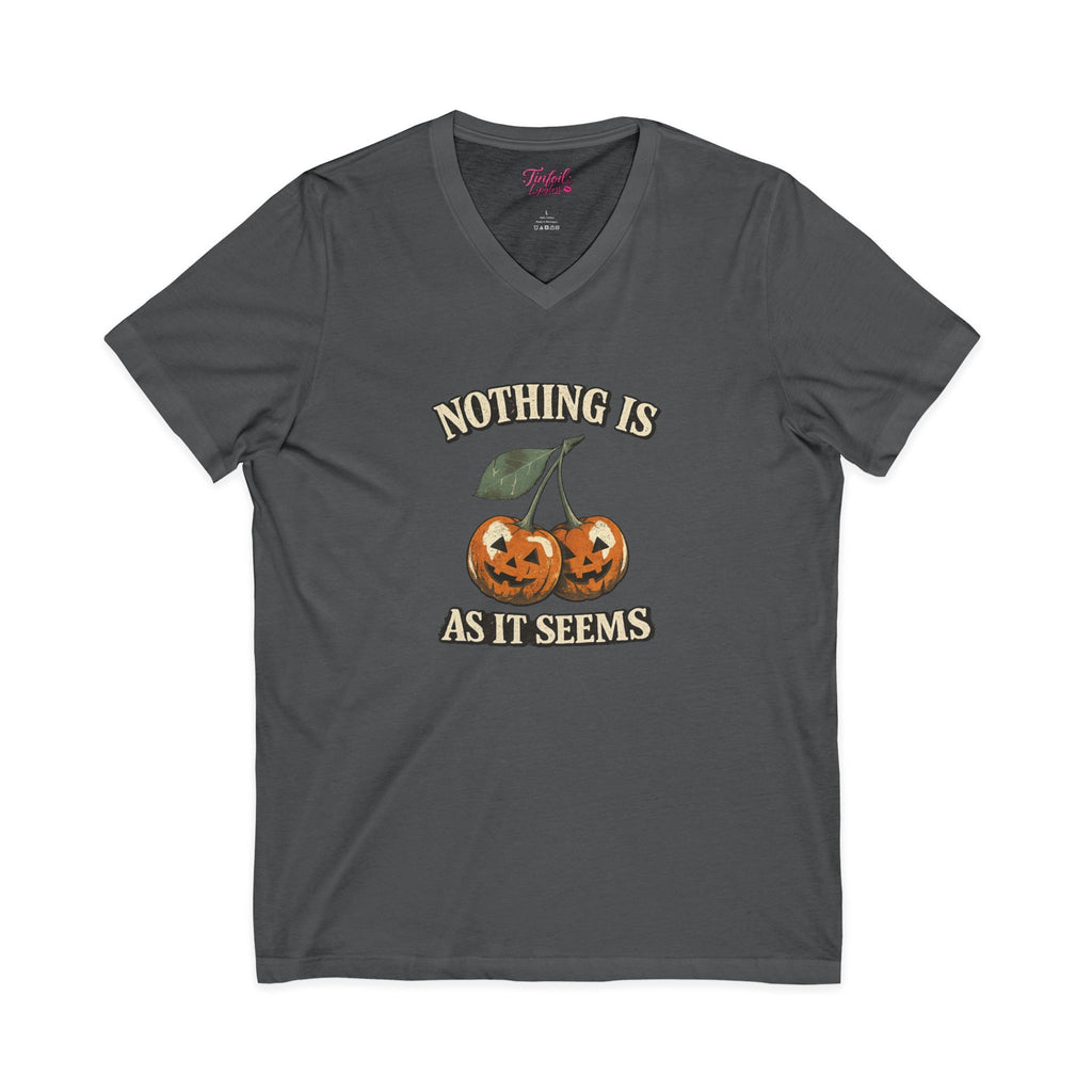 Nothing is what it seems Unisex Jersey Short Sleeve V-Neck Tee