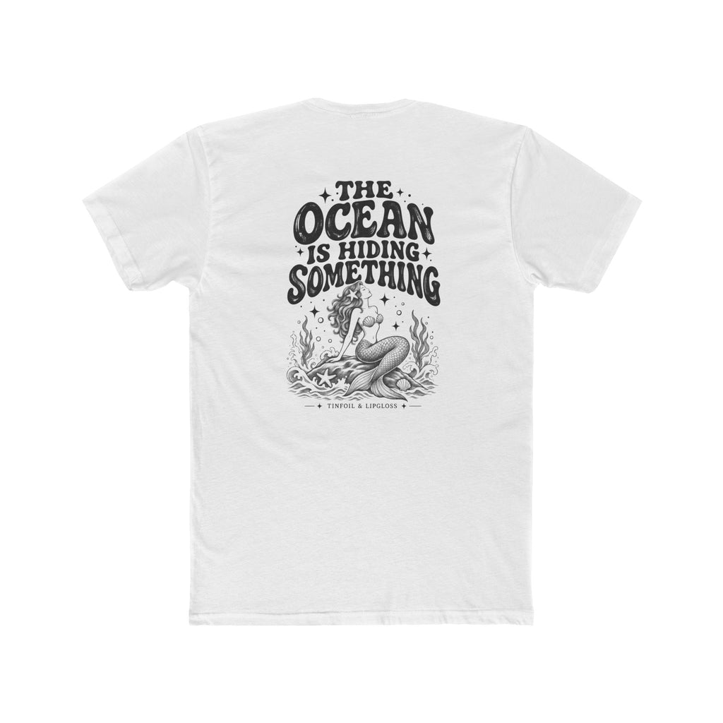Mermaid /The Ocean is Hiding Something Unisex Cotton Crew Tee