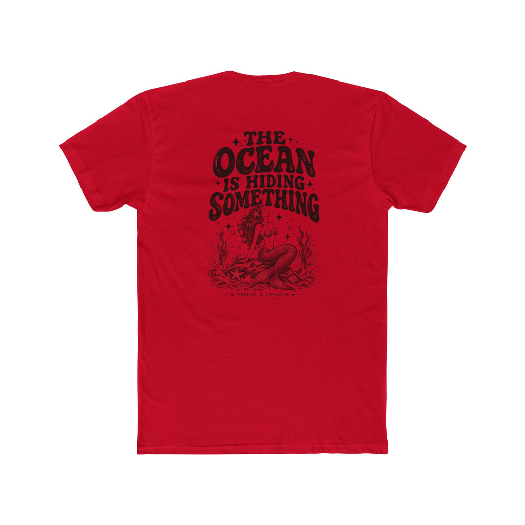 Mermaid /The Ocean is Hiding Something Unisex Cotton Crew Tee