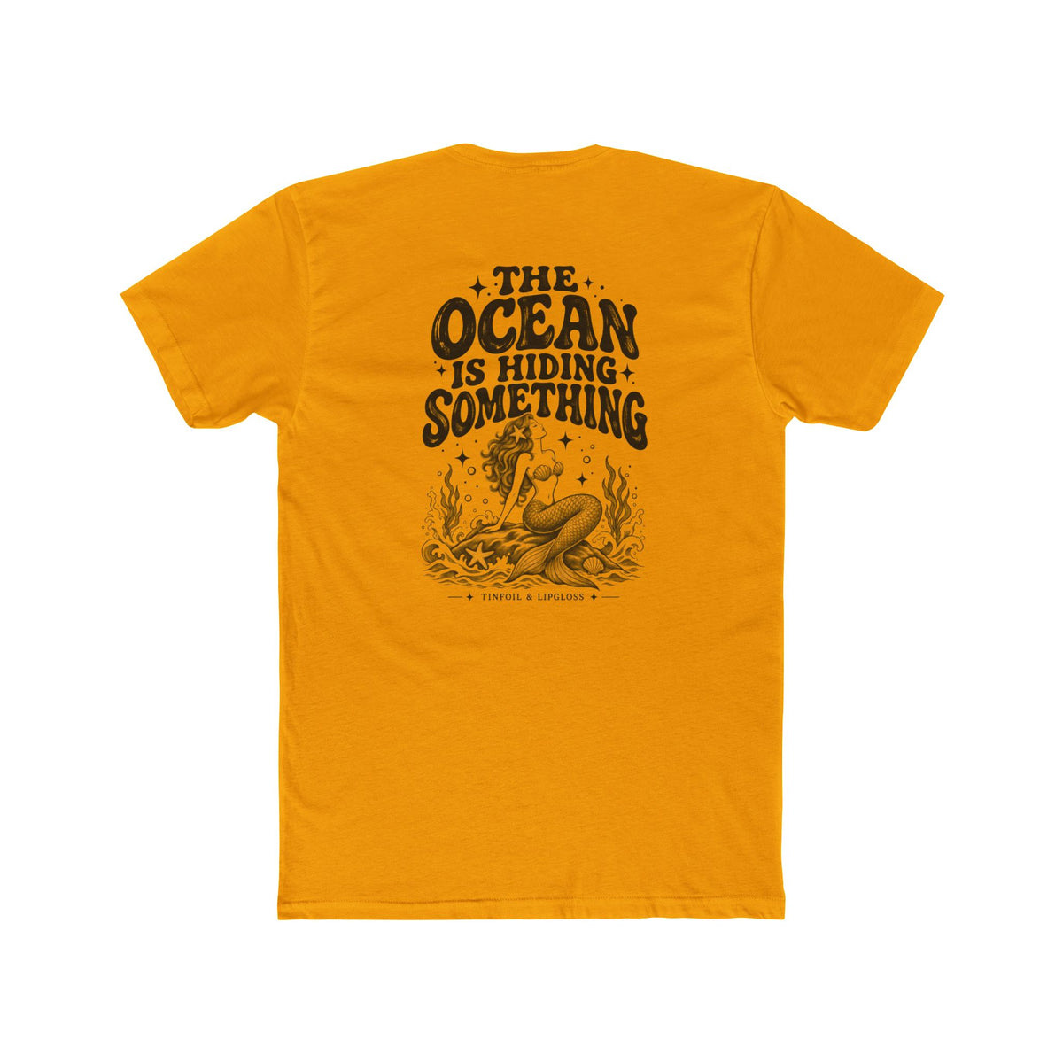 Mermaid /The Ocean is Hiding Something Unisex Cotton Crew Tee