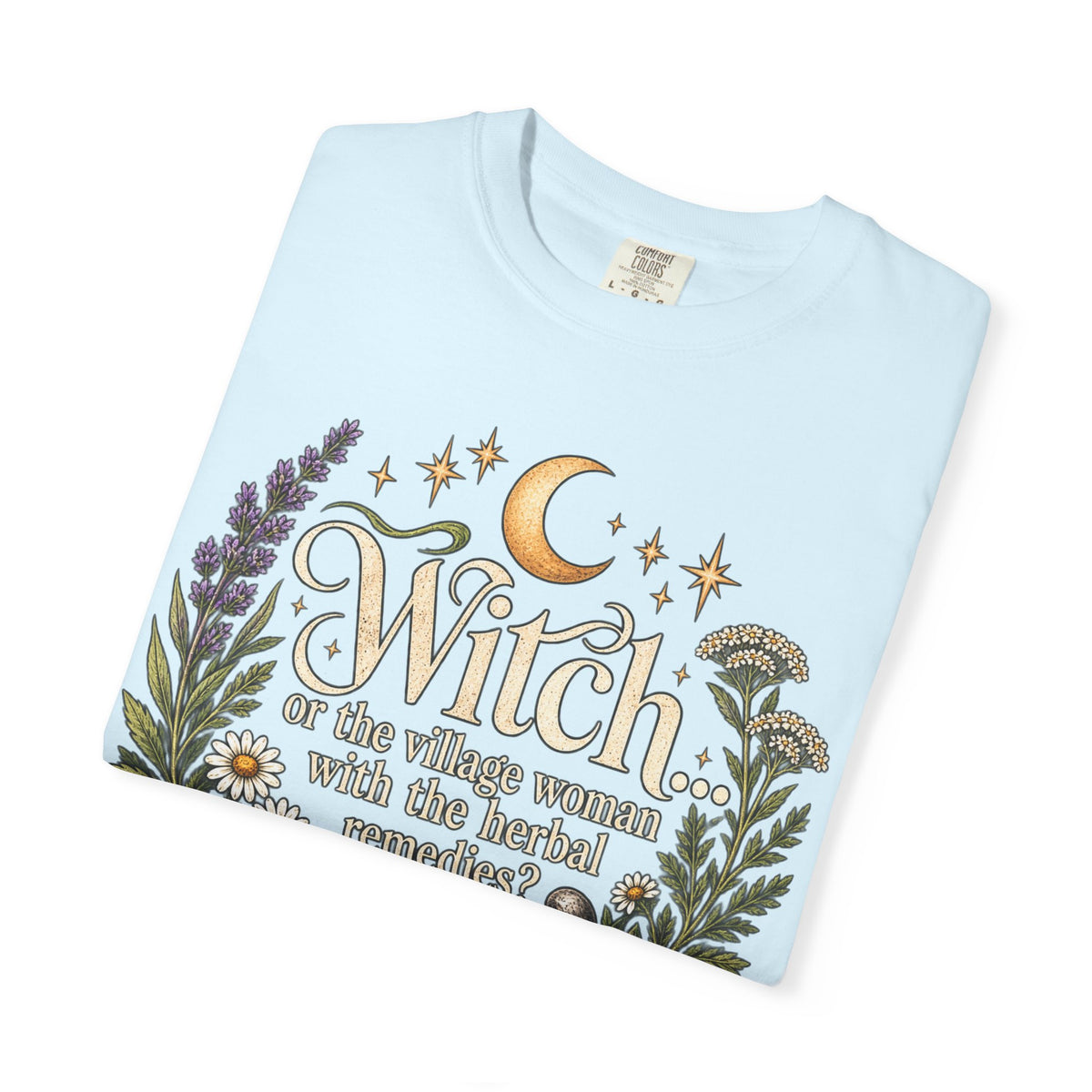 Witch or Village Healer? Garment-Dyed Tee 🌿🌙