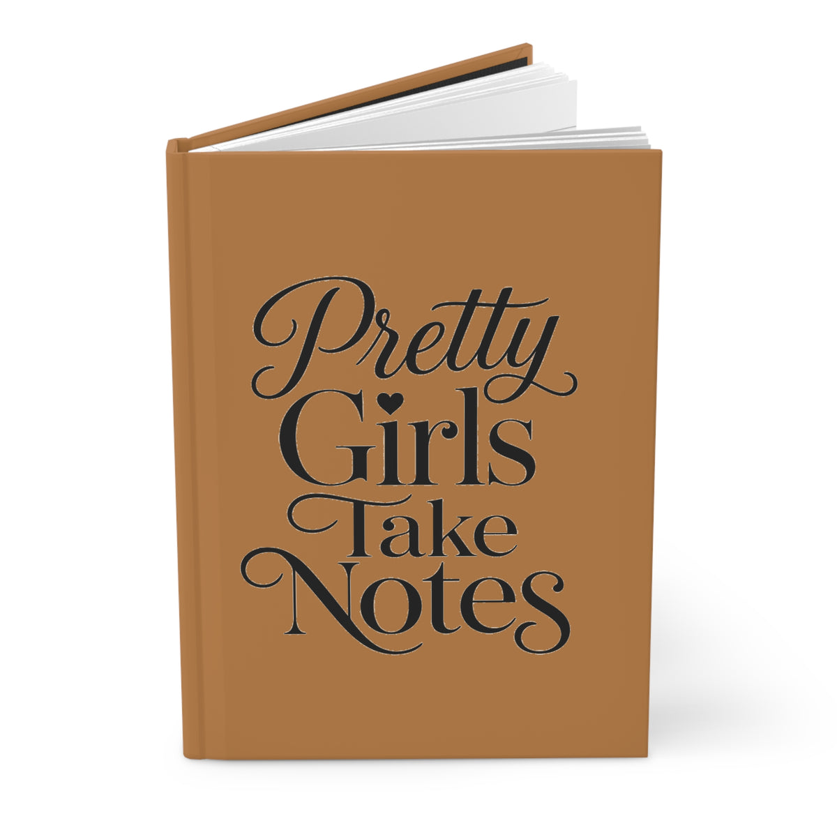 Pretty Girls Take Notes -Light Brown Hardcover Journal Matte