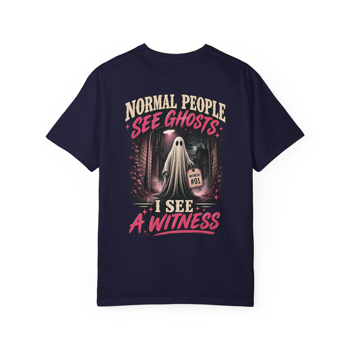 Normal people see ghosts ..Unisex Garment-Dyed T-shirt