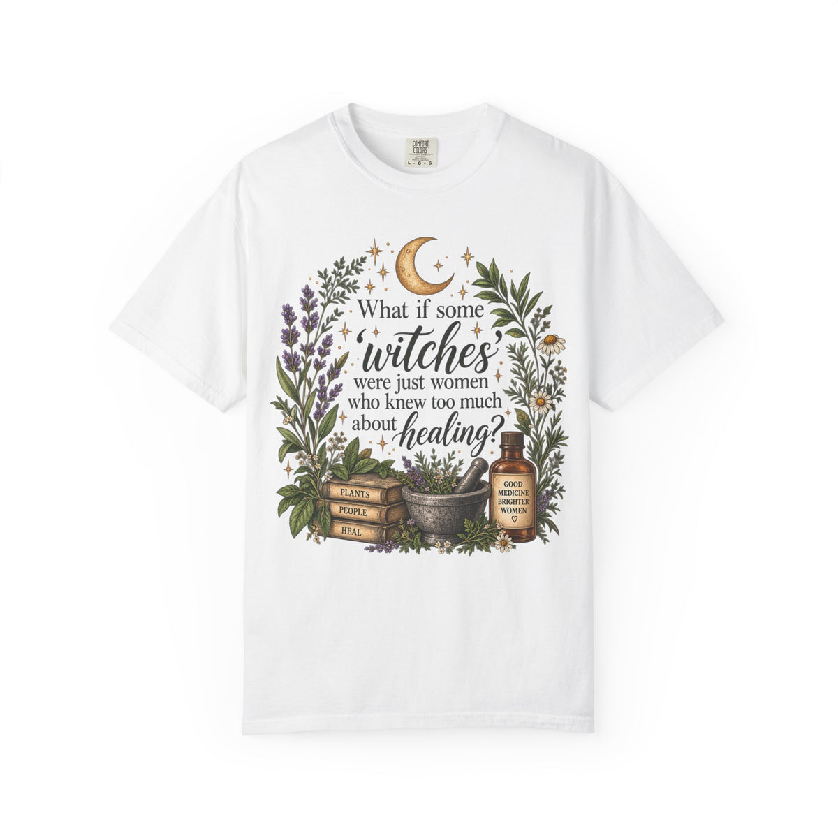 What If Witches Were Healers? Garment-Dyed Tee