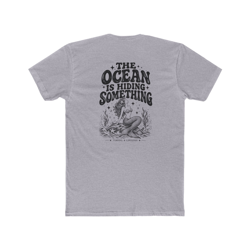 Mermaid /The Ocean is Hiding Something Unisex Cotton Crew Tee