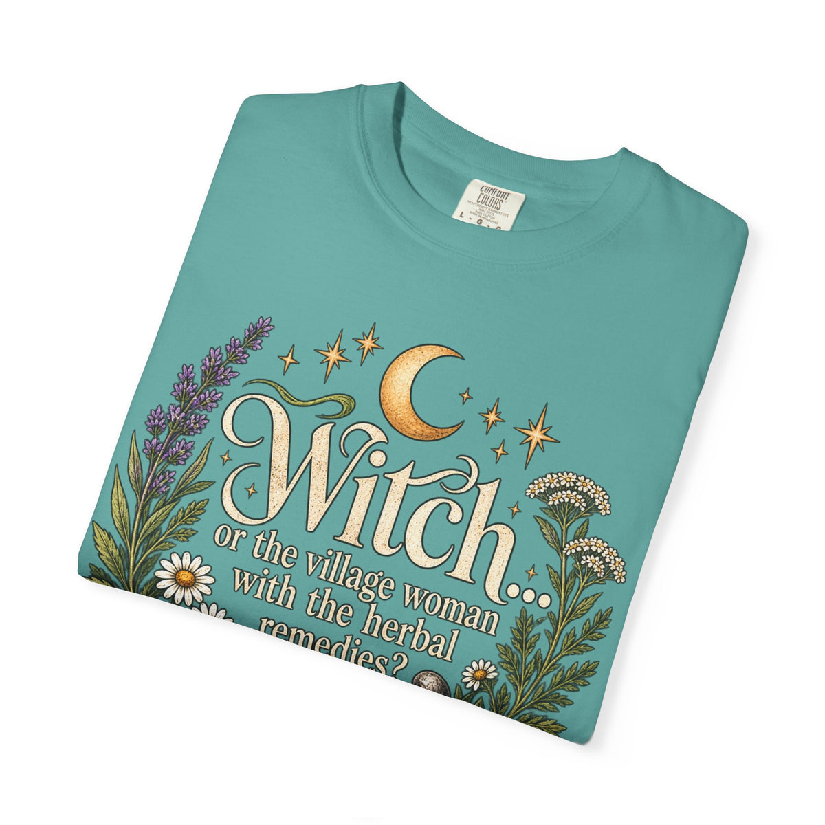 Witch or Village Healer? Garment-Dyed Tee 🌿🌙