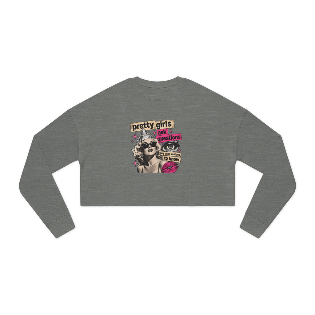 Pretty Girls Ask Questions Vintage Cropped Sweatshirt