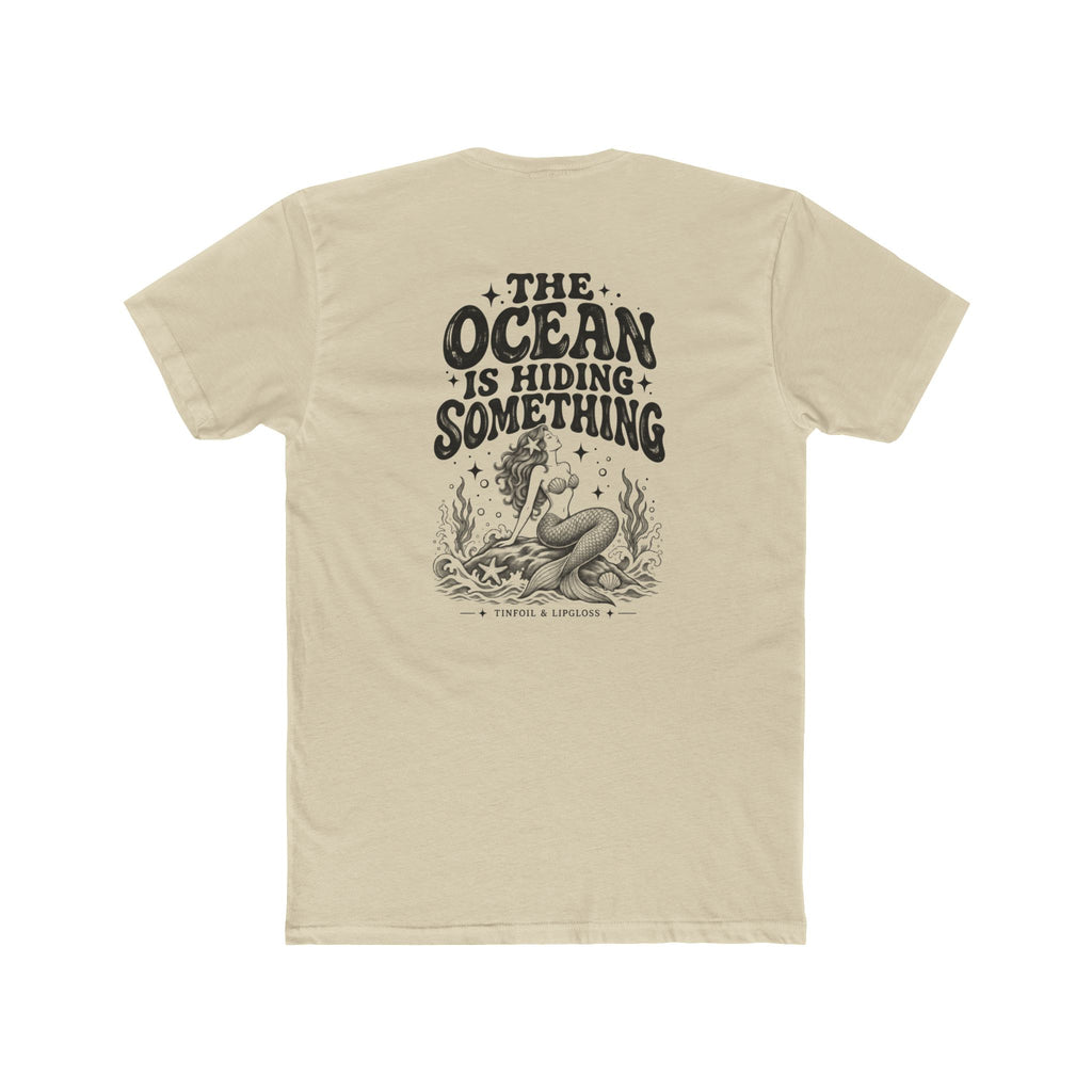 Mermaid /The Ocean is Hiding Something Unisex Cotton Crew Tee
