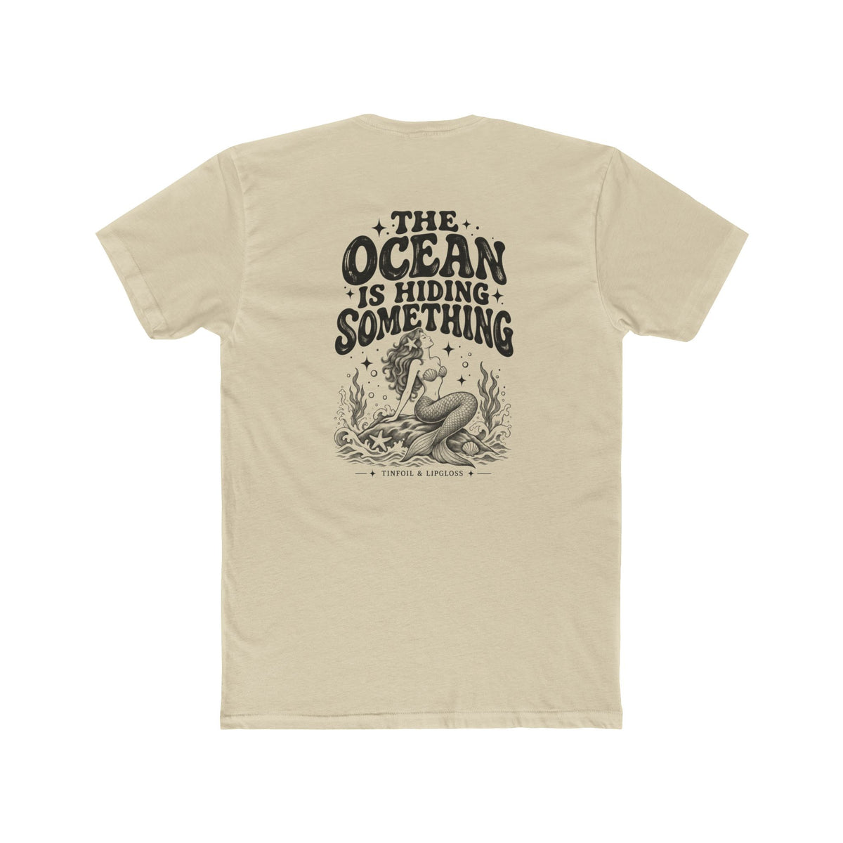 Mermaid /The Ocean is Hiding Something Unisex Cotton Crew Tee
