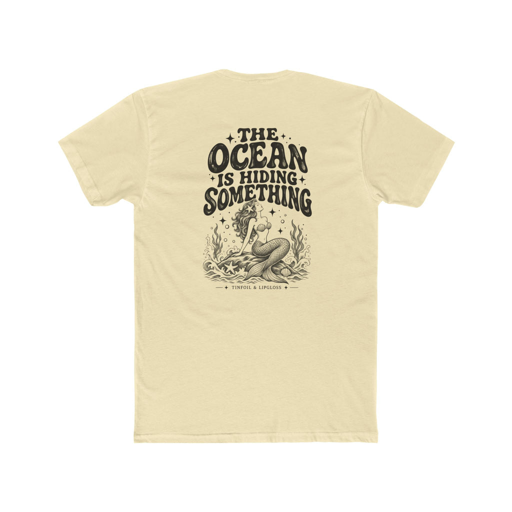 Mermaid /The Ocean is Hiding Something Unisex Cotton Crew Tee