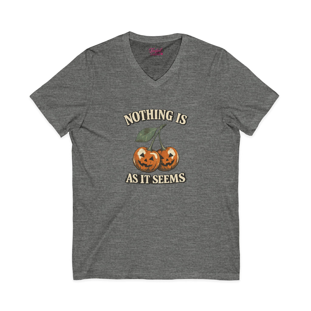 Nothing is what it seems Unisex Jersey Short Sleeve V-Neck Tee