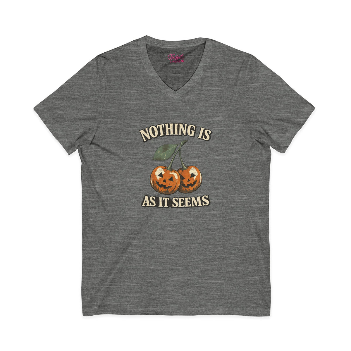Nothing is what it seems Unisex Jersey Short Sleeve V-Neck Tee