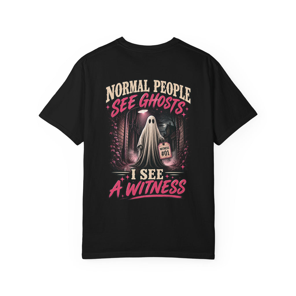 Normal people see ghosts ..Unisex Garment-Dyed T-shirt
