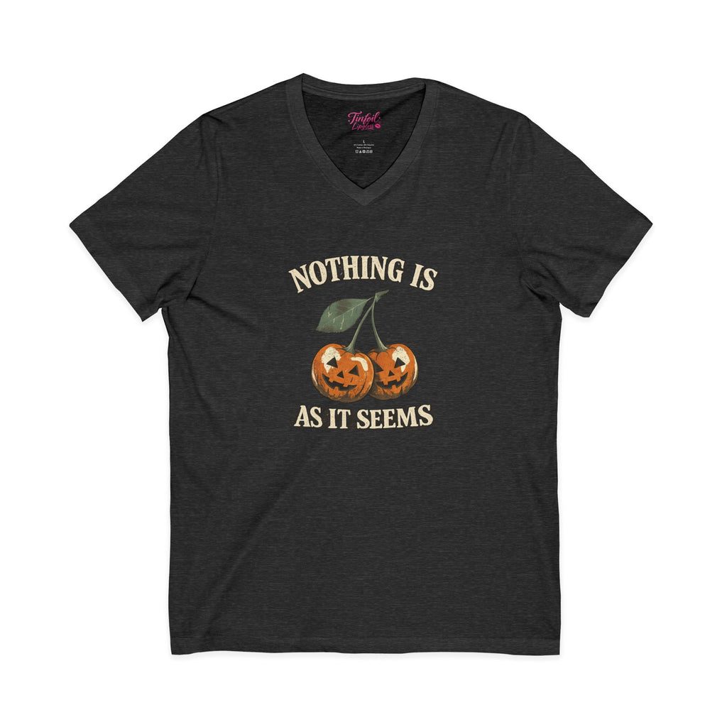 Nothing is what it seems Unisex Jersey Short Sleeve V-Neck Tee