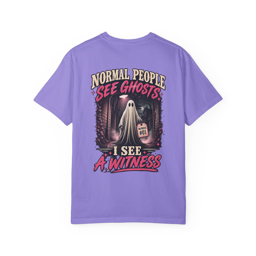 Normal people see ghosts ..Unisex Garment-Dyed T-shirt
