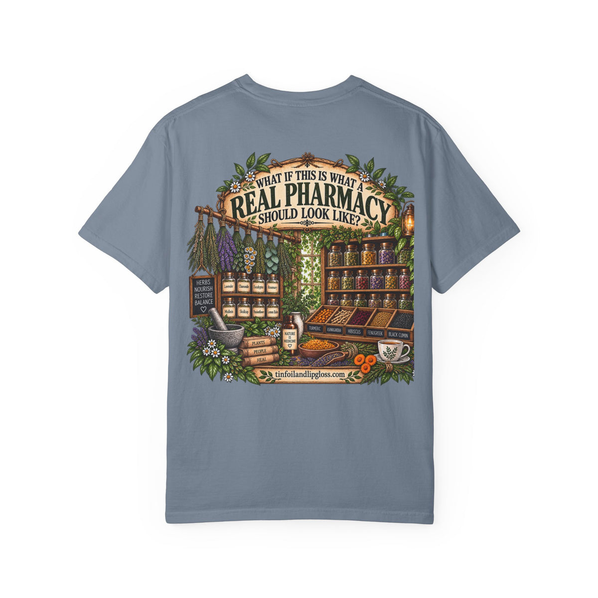 What If Nature Is Medicine? Garment-Dyed Tee
