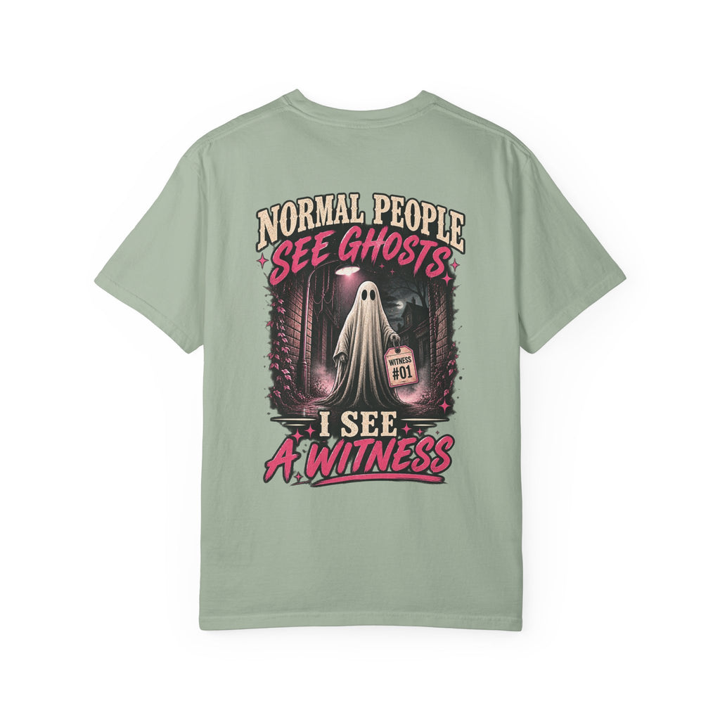 Normal people see ghosts ..Unisex Garment-Dyed T-shirt