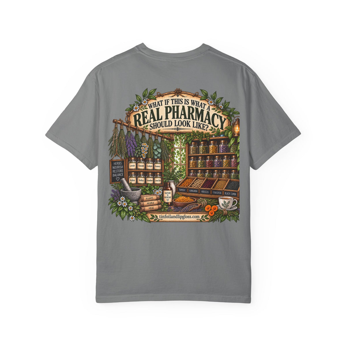 What If Nature Is Medicine? Garment-Dyed Tee