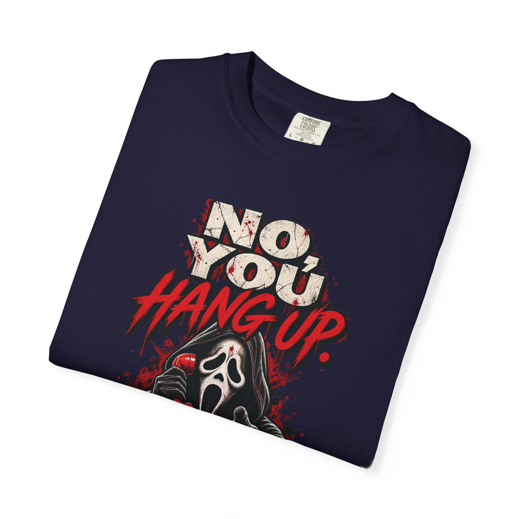 You hang up  Unisex Garment-Dyed T-shirt