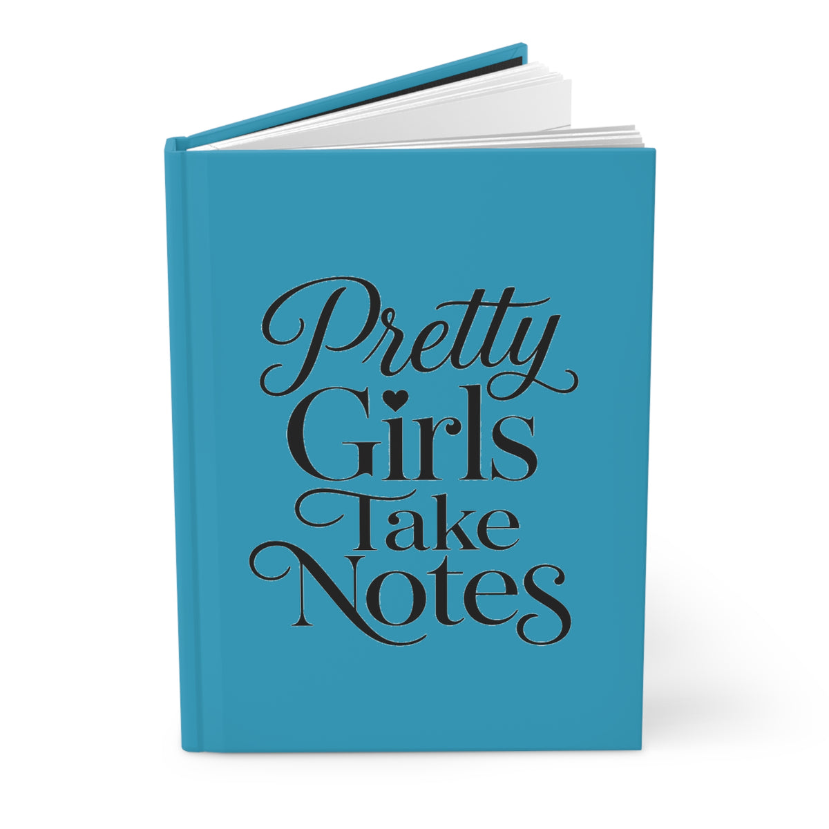 Pretty Girls Take Notes -Turquoise Hardcover Journal Matte