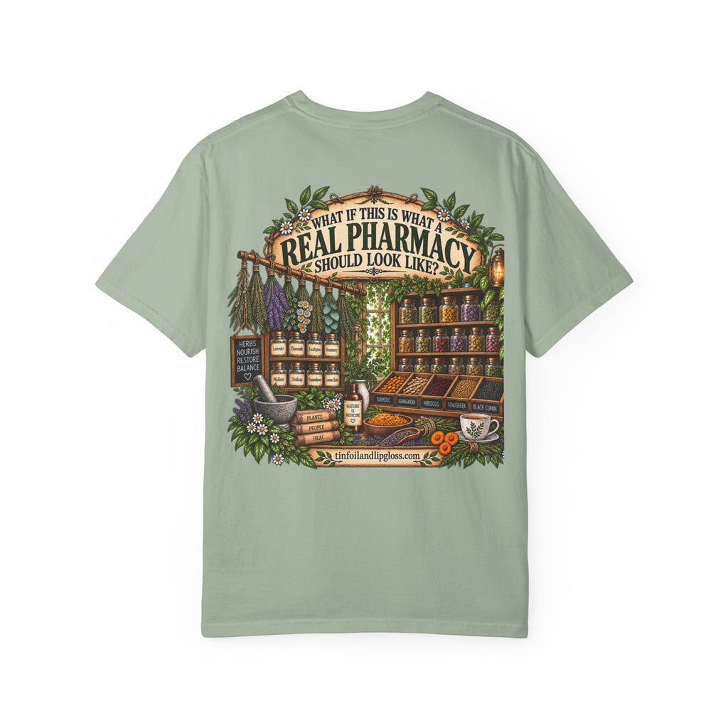 What If Nature Is Medicine? Garment-Dyed Tee