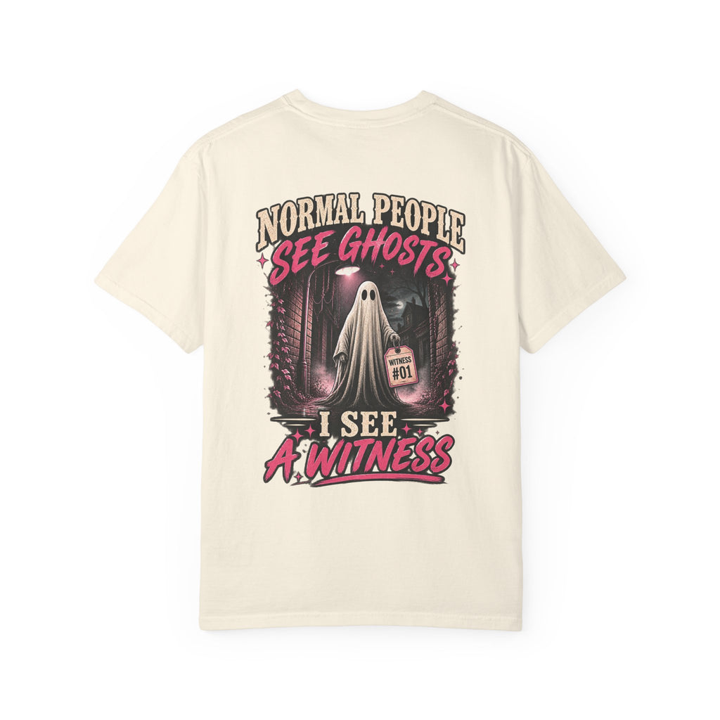 Normal people see ghosts ..Unisex Garment-Dyed T-shirt