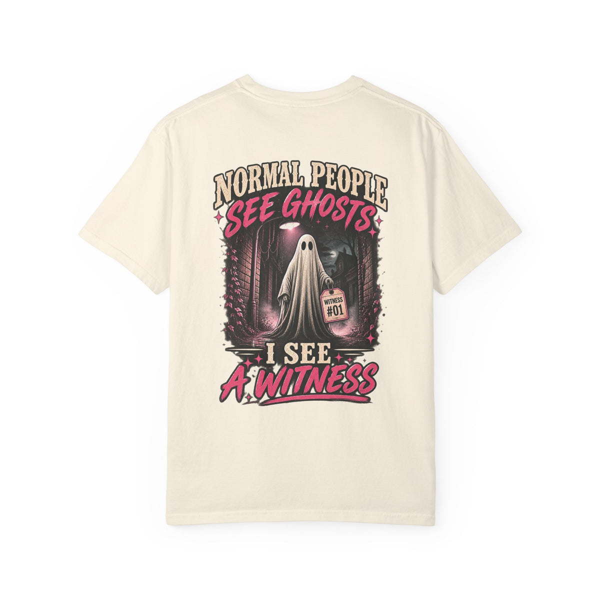 Normal people see ghosts ..Unisex Garment-Dyed T-shirt