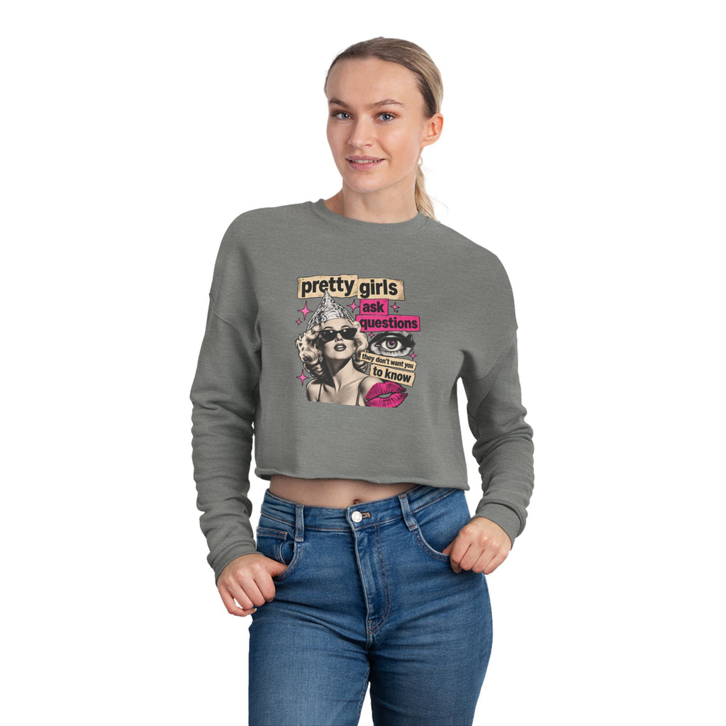 Pretty Girls Ask Questions Vintage Cropped Sweatshirt